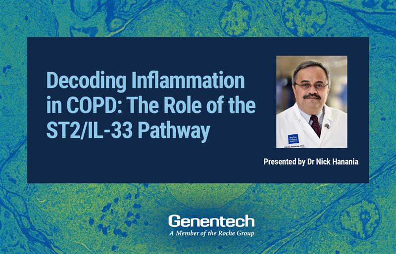 Join us as Dr Hanania presents insights on the role of the ST2/IL-33 pathway in the pathogenesis of COPD